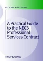 A Practical Guide to the NEC3 Professional Services Contract