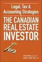 Legal, Tax & Accounting Strategies for the Canadian Real Estate Investor