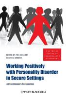 Working Positively With Personality Disorder in Secure Settings