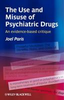 The Use and Misuse of Psychiatric Drugs