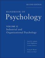 Handbook of Psychology. Volume 12 Industrial and Organizational Psychology