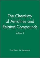 The Chemistry of Amidines and Related Compounds, Volume 2