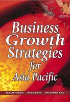Business Growth Strategies for Asia Pacific / Willie Chien, Stan Shih, Po-Young Chu