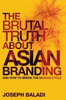 The Brutal Truth About Asian Branding and How to Break the Vicious Cycle