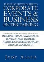 The Executive's Guide to Corporate Events & Business Entertaining