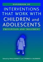 Handbook of Interventions That Work With Children and Adolescents