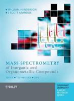 Mass Spectrometry of Inorganic, Coordination and Organometallic Compounds