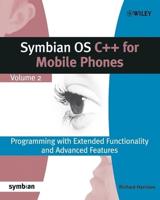 Symbian OS C++ for Mobile Phones. Vol. 2 Programming With Extended Functionality and Advanced Features