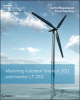 Mastering Autodesk Inventor 2011 and Autodesk Inventor LT 2011