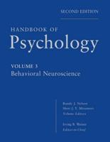 Handbook of Psychology. Behavioral Neuroscience