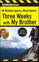 Cliffsnotes on Nicholas Sparks & Michah Sparks' Three Weeks With My Brother