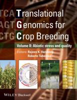 Translational Genomics for Crop Breeding. Volume II Abiotic Stress, Yield and Quality
