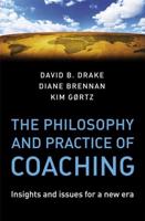 The Philosophy and Practice of Coaching