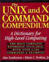 The UNIX and X Command Compendium