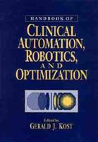 Handbook of Clinical Automation, Robotics, and Optimization