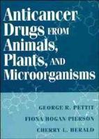 Anticancer Drugs from Animals, Plants and Microorganisms