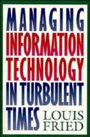 Managing Information Technology in Turbulent Times