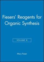 Fieser and Fieser's Reagents for Organic Synthesis. Vol. 8