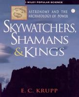 Skywatchers, Shamans, & Kings
