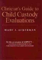 Clinician's Guide to Child Custody Evaluations