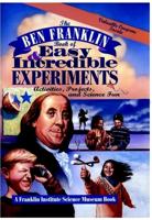 The Ben Franklin Book of Easy and Incredible Experiments