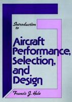 Introduction to Aircraft Performance, Selection, and Design