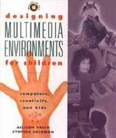 Designing Multimedia Environments for Children