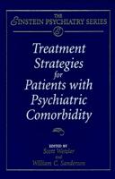Treatment Strategies for Patients With Psychiatric Comorbidity