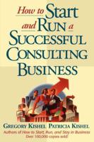 How to Start and Run a Consulting Business
