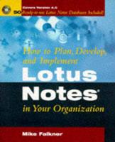 How to Plan, Develop, and Implement Lotus Notes in Your Organization