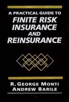 A Practical Guide to Finite Risk Insurance and Reinsurance