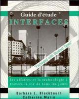 Home Study Guide to Accompany Interfaces: Les Affaires Et La Technolgie a Travers La Vie De Tous Les Jours