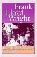 Frank Lloyd Wright Remembered