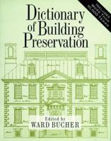 Dictionary of Building Preservation