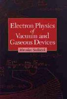 Electron Physics of Vacuum and Gaseous Devices