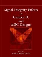 Signal Integrity Effects in Custom IC and ASIC Designs