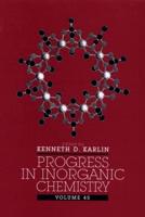 Progress in Inorganic Chemistry. Vol. 45
