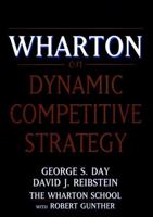 Wharton on Dynamic Competitive Strategy