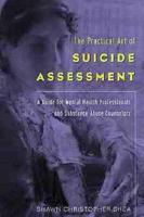 The Practical Art of Suicide Assessment