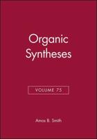 Organic Syntheses, Volume 75