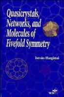 Quasicrystals, Networks, and Molecules of Fivefold Symmetry