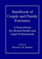Handbook of Couple and Family Forensics