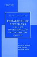 A Practical Guide for the Preparation of Specimens for X-Ray Fluorescence and X-Ray Diffraction Analysis