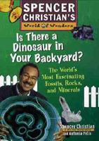 Is There a Dinosaur in Your Backyard?