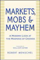 Markets, Mobs & Mayhem