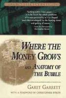 Where the Money Grows and Anatomy of the Bubble