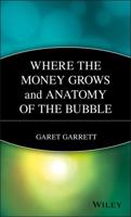 Where the Money Grows and Anatomy of the Bubble