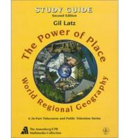 Study Guide - The Power of Place: World Regional Geography, Second Edition, A 26-Part Telecourse and Public Television Series