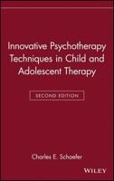 Innovative Psychotherapy Techniques in Child and Adolescent Therapy