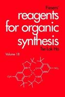 Fiesers' Reagents for Organic Synthesis. Vol. 18